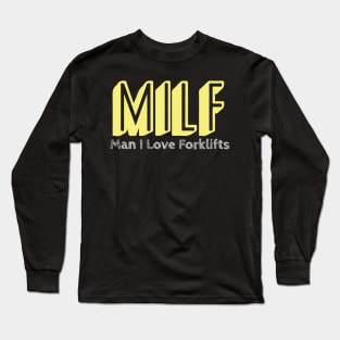 MILF Man I Love Forklifts Long Sleeve T-Shirt